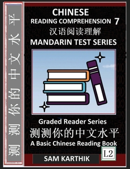 Paperback Chinese Reading Comprehension 7: Mandarin Test Series, Easy Lessons, Questions, Answers, Captivating Short Stories, Teach Yourself Independently (Simp [Chinese] [Large Print] Book