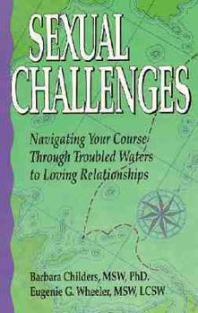 Paperback Sexual Challenges: Navigating Your Course Through Troubled Waters to Loving Relationships Book
