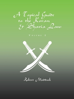 Paperback A Topical Guide to the Koran & Sharia Law: Volume 2 Book