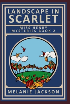 Landscape in Scarlet - Book #2 of the Miss Henry Mystery