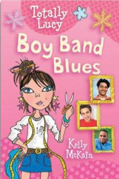 Boy Band Blues - Book #3 of the Totally Lucy