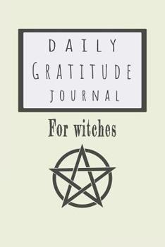 Paperback Daily Gratitude Journal for Witches: Blank Lined Journal Book
