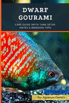 Paperback Dwarf Gourami: Care Guide (with Tank Setup, Mates & Breeding Tips) Book