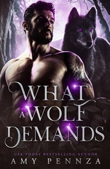 What a Wolf Demands - Book #3 of the Lux Catena