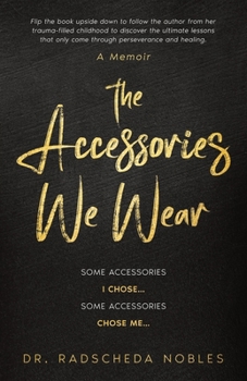 Paperback The Accessories We Wear: Some Accessories I Chose ... Some Accessories Chose Me Book