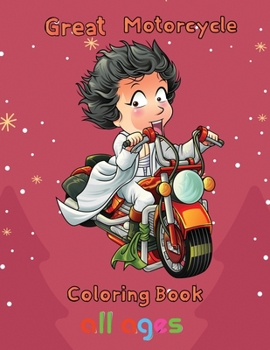 Paperback Great Motorcycle Coloring Book All ages: 8.5''x11''/ Motorcycle Coloring Book