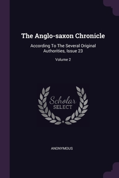Paperback The Anglo-saxon Chronicle: According To The Several Original Authorities, Issue 23; Volume 2 Book