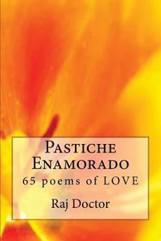 Paperback Pastiche Enamorado: Another 65 poems of LOVE Book