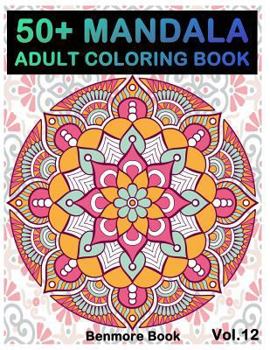 Paperback 50+ Mandala: Adult Coloring Book 50 Mandala Images Stress Management Coloring Book For Relaxation, Meditation, Happiness and Relief Book