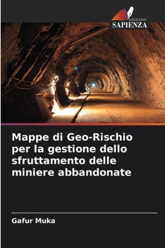 Paperback Mappe di Geo-Rischio per la gestione dello sfruttamento delle miniere abbandonate [Italian] Book