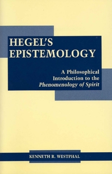 Paperback Hegel's Epistemology: A Philosophical Introduction to the Phenomenology of Spirit Book