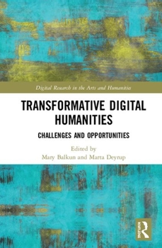 Hardcover Transformative Digital Humanities: Challenges and Opportunities Book