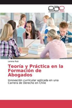Paperback Teoría y Práctica en la Formación de Abogados [Spanish] Book