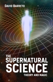 Paperback The Supernatural Science: Theory and Magic Book