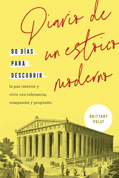 Paperback Diario de Un Estoico Moderno (Journal Like a Stoic Spanish Edition) [Spanish] Book