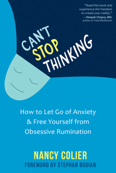 Paperback Can't Stop Thinking: How to Let Go of Anxiety and Free Yourself from Obsessive Rumination Book