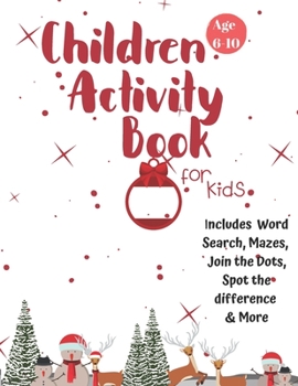 Paperback Christmas Activity Book for Kids: Ages 6-10: A Creative Holiday Coloring, Drawing, Word Search, Maze, Games, and Puzzle Art Activities Book for Boys a Book