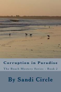 Paperback Corruption in Paradise: The Beach Mystery Series - Book 2 Book
