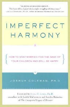 Hardcover Imperfect Harmony: How to Stay Married for the Sake of Your Children and Still Be Happy Book