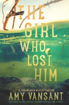 Paperback The Girl Who Lost HIm: Shee McQueen Mystery Thriller - Midlife Bounty Hunter Book