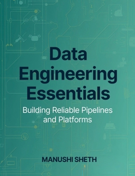 Paperback Data Engineering Essentials: Building Reliable Pipelines and Platforms Book