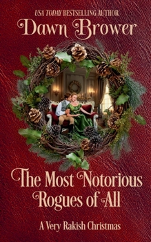 The Most Notorious Rogues of All: A Very Rakish Christmas