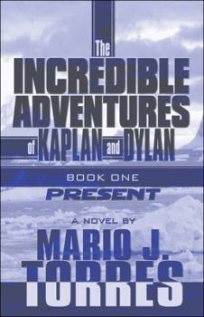 Paperback The Incredible Adventures of Kaplan and Dylan: Book One: Present Book