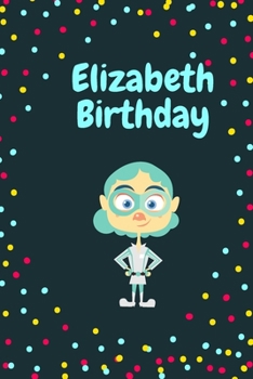 Paperback Elizabeth Birthday Cute Hero Gift _ Elizabeth Notebook: Lined Notebook / Journal Gift, 120 Pages, 6x9, Soft Cover, Matte Finish Book