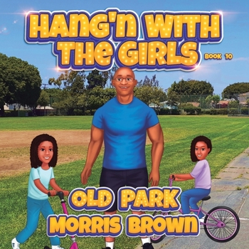 Paperback Hang'n with the Girls: Old Park - Book 10 Book