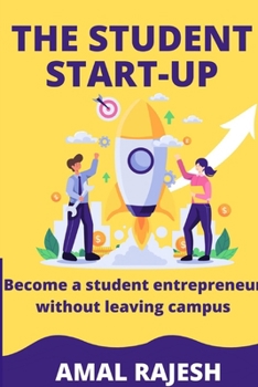 Paperback The Student Startup: Become a student entrepreneur without leaving campus Book