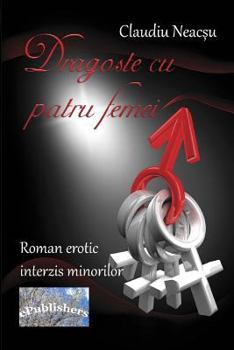 Paperback Dragoste Cu Patru Femei: Roman Erotic [Romanian] Book