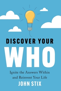 Hardcover Discover Your WHO: Ignite the Answers Within and Reinvent Your Life Book