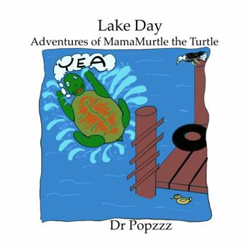 Paperback Lake Day Adventures of MamaMurtle the Turtle Book