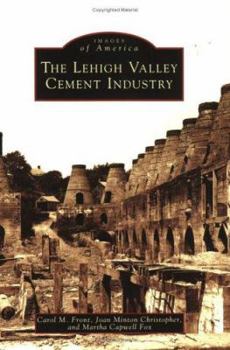 The Lehigh Valley Cement Industry (Images of America: Pennsylvania) - Book  of the Images of America: Pennsylvania