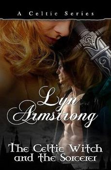 The Celtic Witch and the Sorcerer - Book #2 of the Celtic Witch