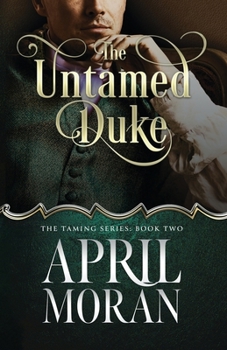 The Untamed Duke - Book #2 of the Taming