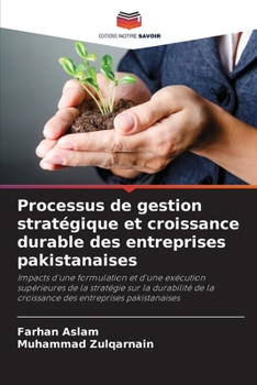 Processus de gestion stratégique et croissance durable des entreprises pakistanaises (French Edition)