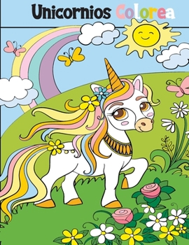 Paperback Unicornios Colorea: Libro para colorear con Unicornios Libro de actividades Jugar Y Pintar [Spanish] Book