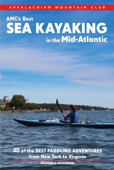 Paperback Amc's Best Sea Kayaking in the Mid-Atlantic: 40 Coastal Paddling Adventures from New York to Virginia Book