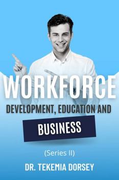 Paperback Workforce Development, Education and Business: Series II (Urban Youth, Urban Communities, The Urban Market) Book