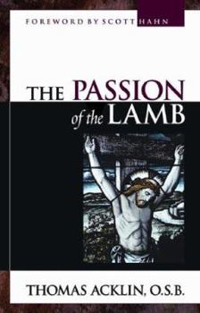 Paperback The Passion of the Lamb: God's Love Poured Out in Jesus Book