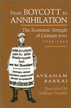 Paperback From Boycott to Annihilation: The Economic Struggle of German Jews, 1933-1943 (Tauber Institute for the Study of European Jewry Series) Book