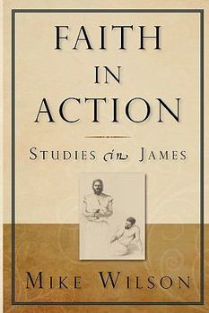 Paperback Faith in Action, Studies in James Book