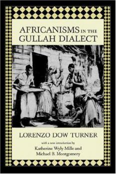 Africanisms in the Gullah Dialect (Southern Classics Series) - Book  of the Southern Classics