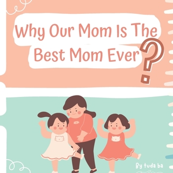 Paperback Why Our Mom Is The Best Mom Ever? Book