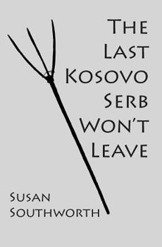 Paperback The Last Kosovo Serb Won't Leave Book