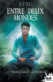 Paperback Vengeance à Dublin: Entre deux mondes, T2 [French] Book