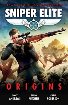 Paperback Sniper Elite: Origins - Three Original Stories Set in the World of the Hit Video Game Book