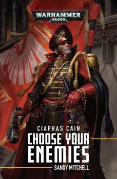Paperback Ciaphas Cain: Choose Your Enemies, 10: Choose Your Enemies Book