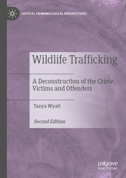 Paperback Wildlife Trafficking: A Deconstruction of the Crime, Victims and Offenders Book